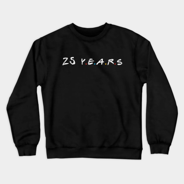 25 Years Crewneck Sweatshirt by nickbeta